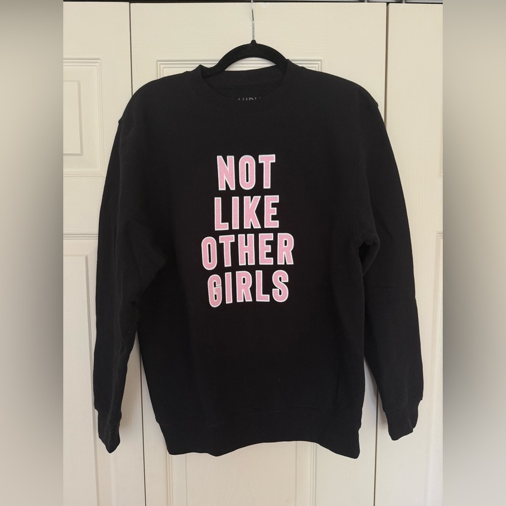 Not Like Other Girls Sweatshirt
